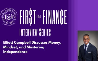 First in Finance: Elliott Campbell Discusses Money, Mindset, and Mastering Independence